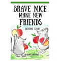 Bedtime Stories: Brave Mice Make New Friends (Books for Kids, preschool, ages 3-5, ages 4-8, ages 6-8)