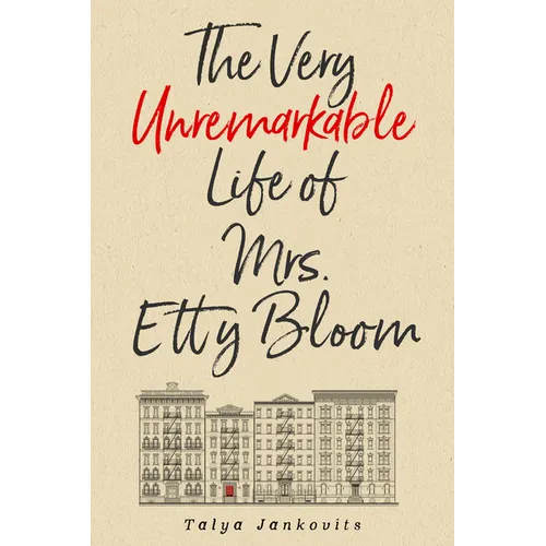 The Very Unremarkable Life of Mrs. Etty Bloom