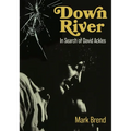 Down River: In Search of David Ackles