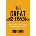 The Great Retreat: How Political Parties Should Behave and Why They Don't