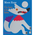 Moon Rope/Un Lazo a la Luna: A Peruvian Folktale/Una Leyenda