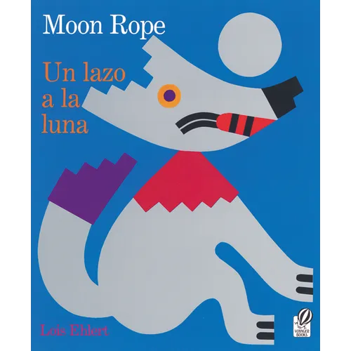 Moon Rope/Un Lazo a la Luna: A Peruvian Folktale/Una Leyenda