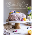 Baked with Love: Over 100 Allergy-Friendly Vegan Desserts