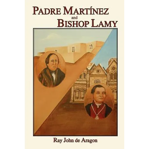 Padre Martinez and Bishop Lamy