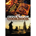 The Chuck Wagon Cookbook: Recipes from the Ranch and Range for Today's Kitchen