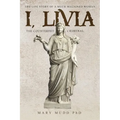 I, Livia (The Counterfeit Criminal) Colored Edition: How History Turned a Powerful Matriarch into a Villain