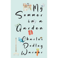 My Summer in a Garden (Warbler Classics Illustrated Edition)