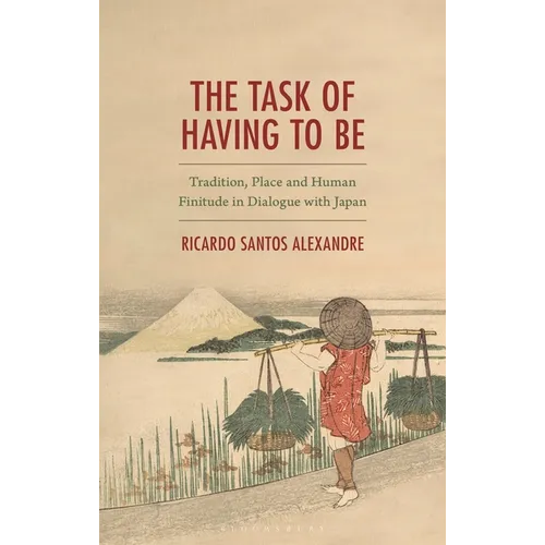 The Task of Having to Be: Tradition, Place and Human Finitude in Dialogue with Japan