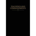 Teachings and Commandments: Modern Covenants, Book One