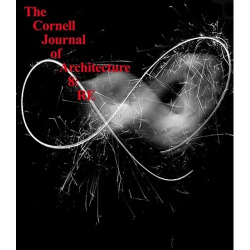 The Cornell Journal of Architecture 8: RE