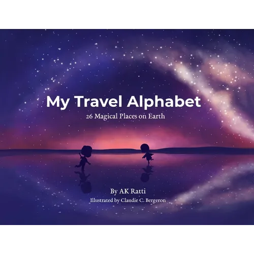 My Travel Alphabet: 26 Magical Places on Earth