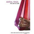 Aerial Yoga: The Low Fly Zone