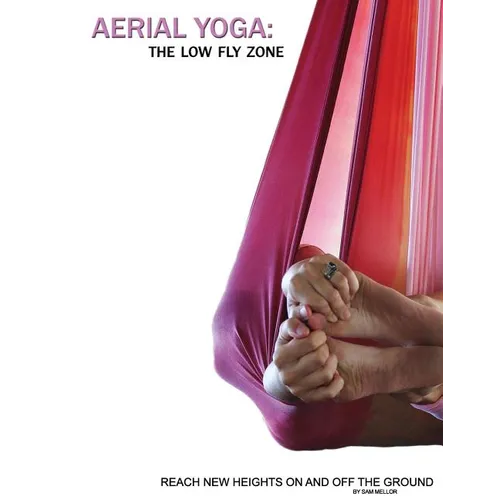 Aerial Yoga: The Low Fly Zone