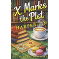 X Marks the Plot: A Bookish Cafe Mystery