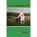 When Life Stood Still