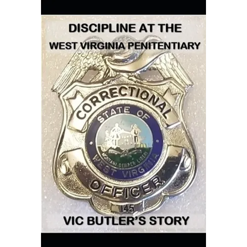 Discipline at the West Virginia Penitentiary: Vic Butler's story