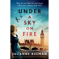 Under a Sky on Fire: A gripping and utterly heartbreaking WW2 historical novel