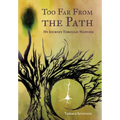 Too Far from the Path: My Journey Through Madness