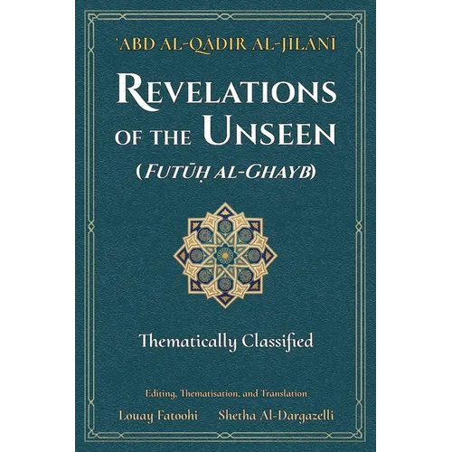 Revelations of the Unseen (Futuh al-Ghayb): Thematically Classified