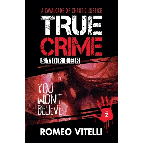 True Crime Stories You Won't Believe: Book Two