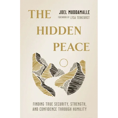 The Hidden Peace: Finding True Security, Strength, and Confidence Through Humility