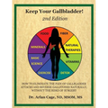 Keep Your Gallbladder!: How to eliminate the pain of gallbladder attacks and reverse gallstones naturally, without the risks of surgery