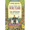 Tales from the Wine Floor: 100 Questions Asked of a Sommelier