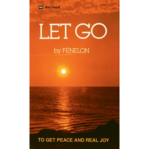 Let Go: To Get Peace and Real Joy
