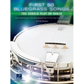 First 50 Bluegrass Songs You Should Play on Banjo - One-Of-A-Kind Collection of Must-Know Bluegrass Songs for Three-Finger Style 5-String Banjo