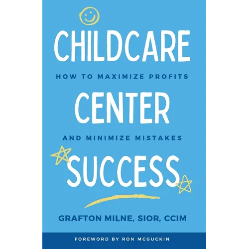 Childcare Center Success: How To Maximize Profits and Minimize Mistakes