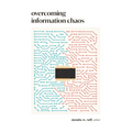 Overcoming Information Chaos: A Guide to Cultivating Peaceful Communities in the Digital Age