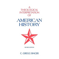A Theological Interpretation of American History: Revised Edition