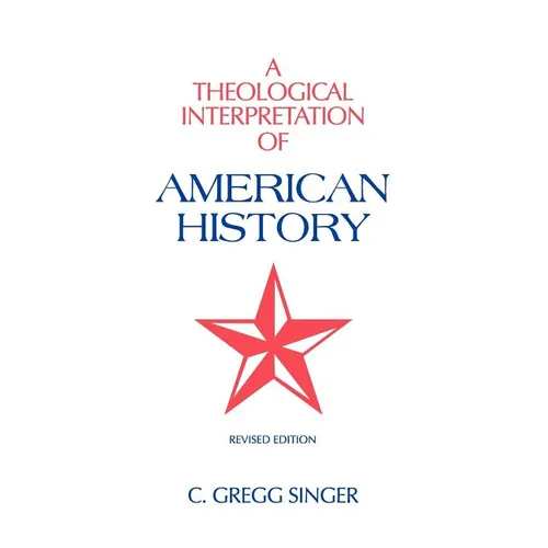 A Theological Interpretation of American History: Revised Edition