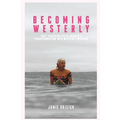 Becoming Westerly: Surf Champion Peter Drouyn's Transformation into Westerly Windina