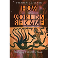How the Worlds Became: Philosophy and the Oldest Stories