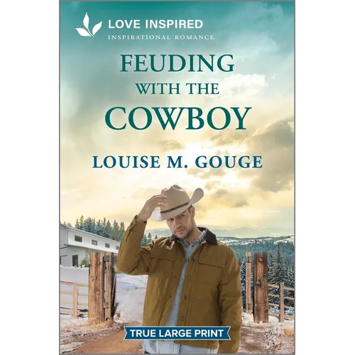 Feuding with the Cowboy: An Uplifting Inspirational Romance