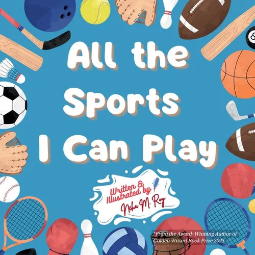 All the Sports I Can Play: A Rhyming Adventure Through Team Sports, Water Sports, and Activities for Kids