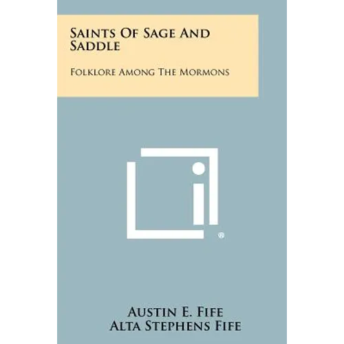 Saints of Sage and Saddle: Folklore Among the Mormons