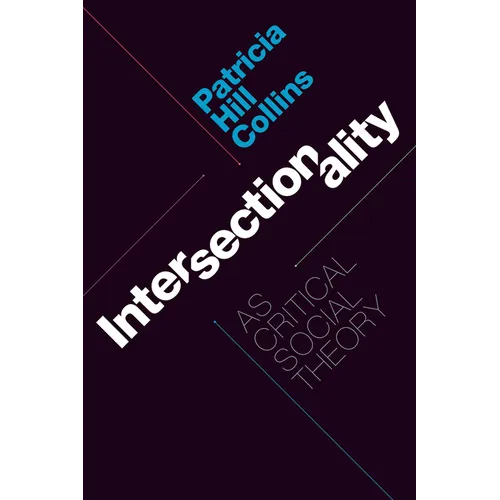 Intersectionality as Critical Social Theory