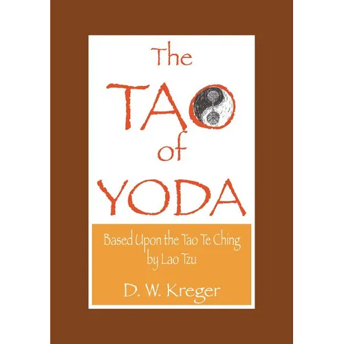 Tao of Yoda: Based Upon the Tao Te Ching, by Lao Tzu