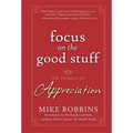 Focus on the Good Stuff: The Power of Appreciation