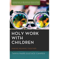 Holy Work with Children: Making Meaning Together