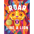 Roar Like a Lion: 90 Devotions to a Courageous Faith