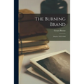 The Burning Brand: Diaries 1935-1950