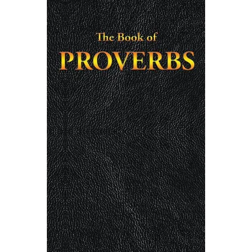 Proverbs: The Book of