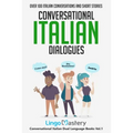 Conversational Italian Dialogues: Over 100 Italian Conversations and Short Stories