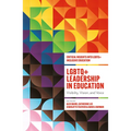 LGBTQ+ Leadership in Education: Visibility, Vision, and Voice