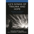 U2's Songs of Trauma and Hope: "Between the Midnight and the Dawning"