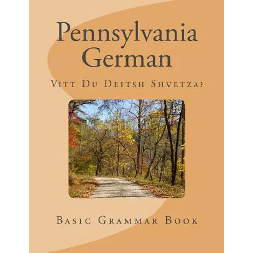 Pennsylvania German: Vitt Du Deitsh Shvetza?