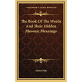 The Book Of The Words And Their Hidden Masonic Meanings